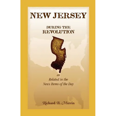 New Jersey During the Revolution, as Related in the News Items of the Day