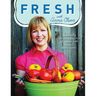 Fresh with Anna Olson: Seasonally Inspired Recipes to Share with Family and Friends