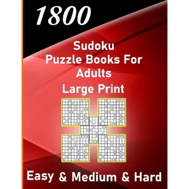 1800 sudoku puzzle book for adults large print easy & medium & hard: big soduko book's puzzles for adult and teen with 1800 collection sodoku with 600