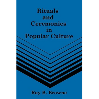 Rituals and Ceremonies in Popular Culture