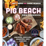 Pig Beach BBQ Cookbook: Smoked, Grilled, Roasted, and Sauced