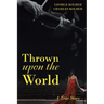 Thrown upon the World: A True Story