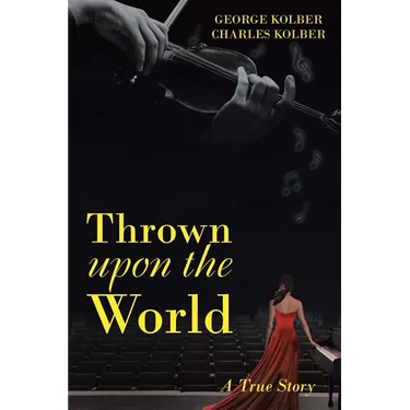 Thrown upon the World: A True Story