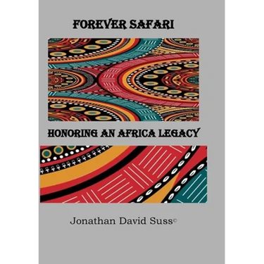 Forever Safari: Honoring an Africa Legacy