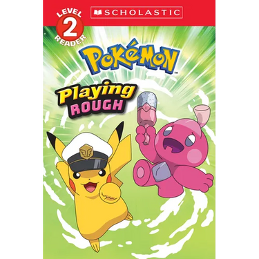 Playing Rough (Pokémon: Scholastic Reader, Level 2)