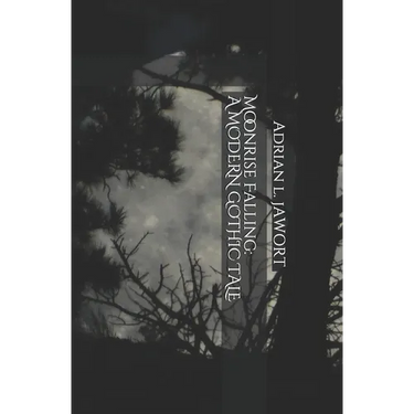 Moonrise Falling: A Modern Gothic Tale
