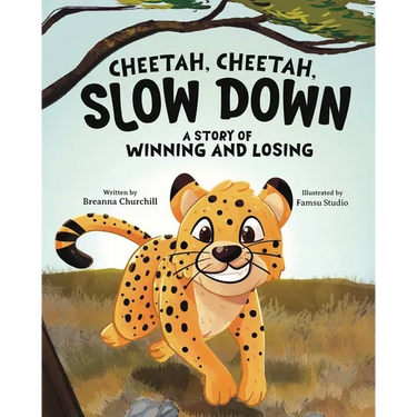 Cheetah, Cheetah, Slow Down: A Story of Winning and Losing