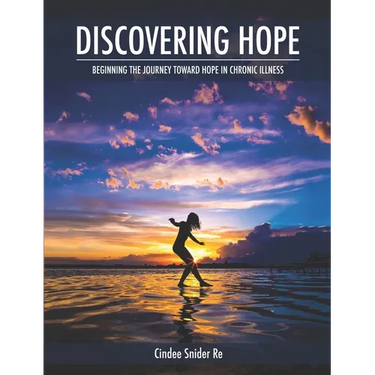 Discovering Hope: Beginning the Journey Toward Hope in Chronic Illness