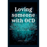Loving Someone with Ocd: The ultimate key to having a real connection with your partner.