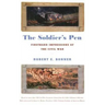 The Soldier's Pen: Firsthand Impressions of the Civil War