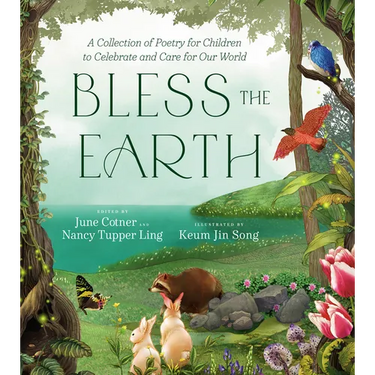 Bless the Earth: A Collection of Poetry for Children to Celebrate and Care for Our World