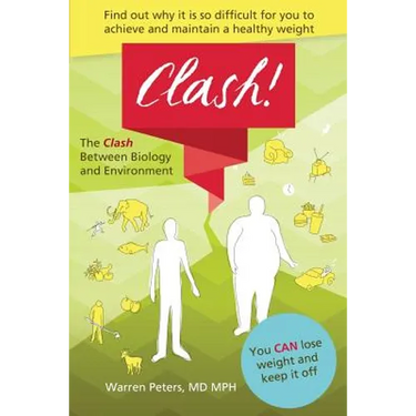 The Clash: Between Biology and Environment: Why It Is Difficult to Achieve and Maintain a Healthy Weight
