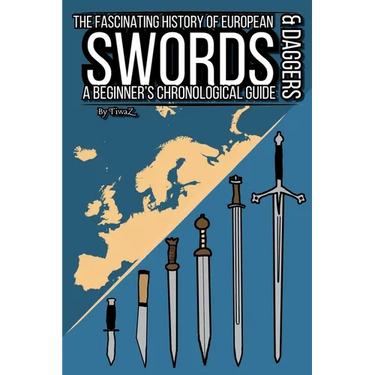 The Fascinating History of European Swords & Daggers: A Beginner's Chronological Guide