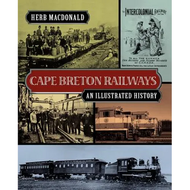Cape Breton Railways: An Illustrated History