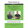 How to Become an A-List Personal Trainer: Fundamentals for Optimal Service-Branding-Success