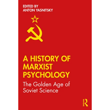 A History of Marxist Psychology: The Golden Age of Soviet Science