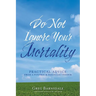 Do Not Ignore Your Mortality: Practical Advice From a Funeral & Financial Insider