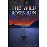 The Wild Roses Run