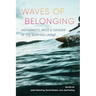 Waves of Belonging: Indigeneity, Race, and Gender in the Surfing Lineup