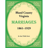 Bland County, Virginia Marriages, 1861-1929