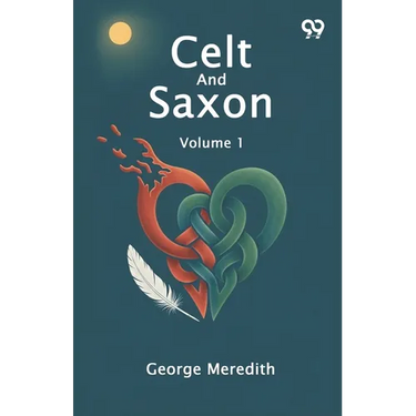 Celt And Saxon Volume 1