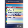 Infrared Thermography for Building Moisture Inspection