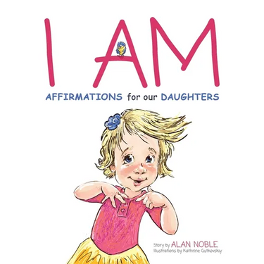 I AM, Affirmations For Our Daughters: Powerful Affirmations for Children