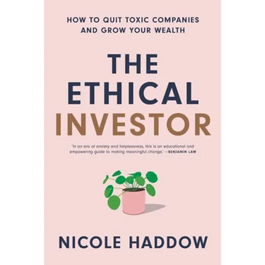 The Ethical Investor: How to Quit Toxic Companies and Grow Your Wealth