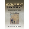 Good Parent - Bad Parent: Understanding Parental Alienation