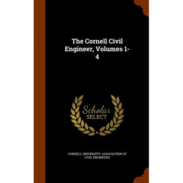 The Cornell Civil Engineer, Volumes 1-4