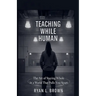 Teaching While Human
