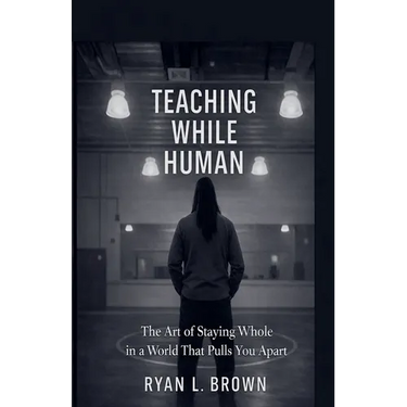 Teaching While Human