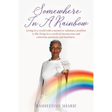 Somewhere In A Rainbow: Living in a world with a mental or substance problem is like living in a world of unconscious and conscious paranoia and lonel