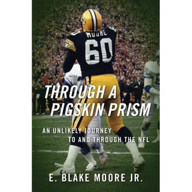 Through a Pigskin Prism: An Unlikely Journey to and through the NFL