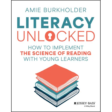Literacy Unlocked: How to Implement the Science of Reading with Young Learners