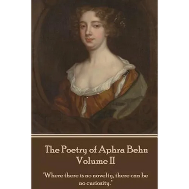 The Poetry of Aphra Behn - Volume II