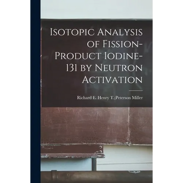 Isotopic Analysis of Fission-product Iodine-131 by Neutron Activation