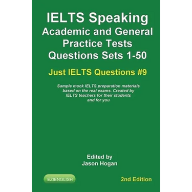 IELTS Speaking. Academic and General Practice Tests Questions Sets 1-50. Sample mock IELTS preparation materials based on the real exams: Created by I