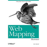 Web Mapping Illustrated: Using Open Source GIS Toolkits