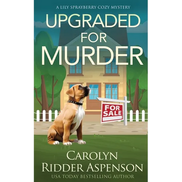 Upgraded for Murder: A Lily Sprayberry Cozy Mystery