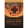 Born of Water, Born of Spirit: Supporting the Ministry of the Baptized in Small Congregations