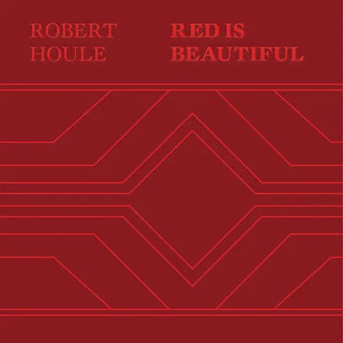 Robert Houle: Red Is Beautiful