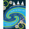 Sailing the Milky Way: A Passport to the Unimagined