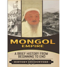 Mongol Empire: A Brief History from Beginning to the End