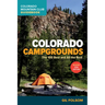 Colorado Campgrounds: The 100 Best and All the Rest