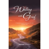 Walking with Grief: A Personal Guide to Growing with and Through Grief