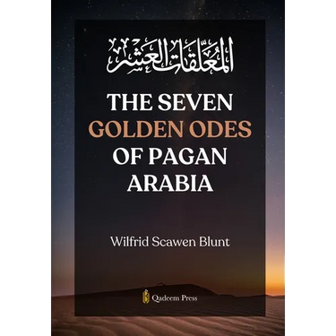 The Seven Golden Odes of Pagan Arabia