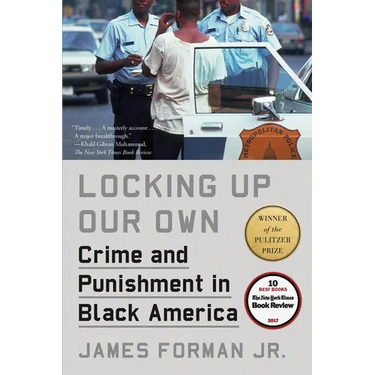 Locking Up Our Own: Crime and Punishment in Black America