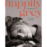 Happily Grey: Stories, Souvenirs, and Everyday Wonders from the Life in Between
