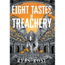 Eight Tastes of Treachery